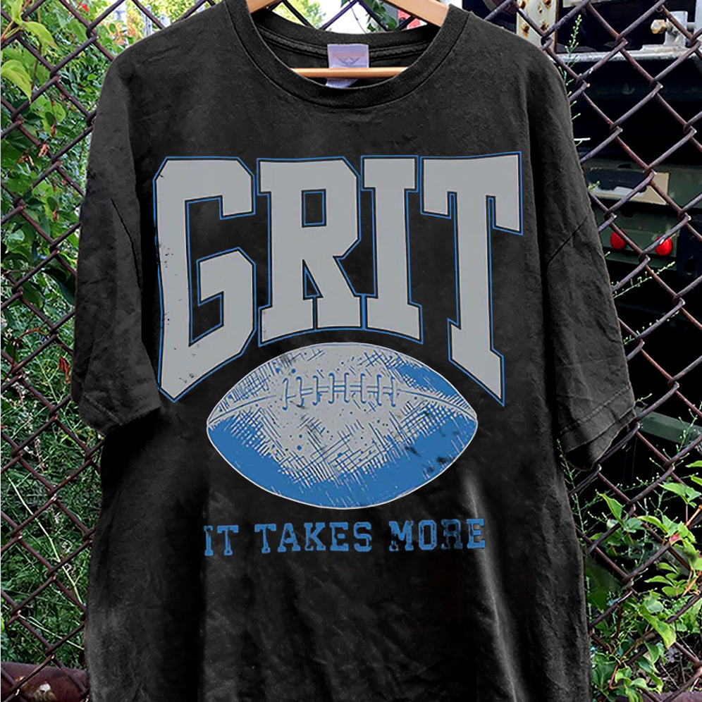 Grit It Takes More T-shirt