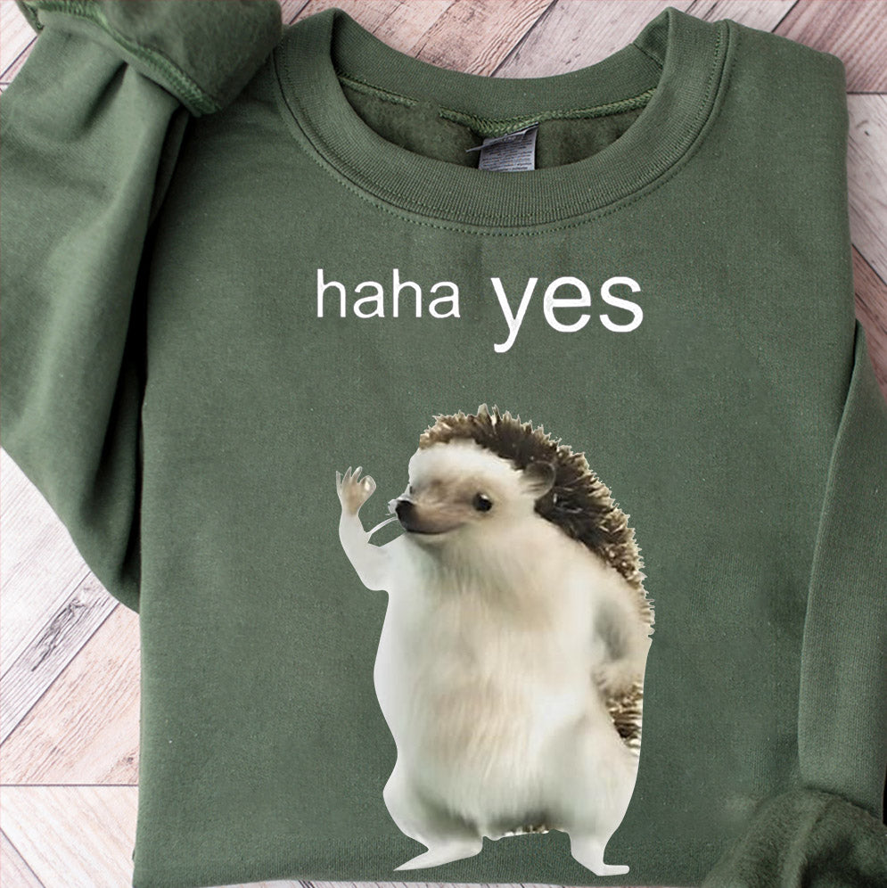 Hedgehog haha yes shirt, Sweatshirt, Hoodie, Hedgehog haha yes Tee, Hedgehog haha yes Merch