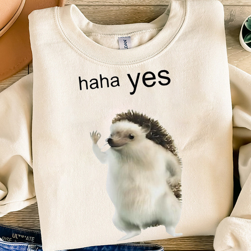 Hedgehog haha yes shirt, Sweatshirt, Hoodie, Hedgehog haha yes Tee, Hedgehog haha yes Merch