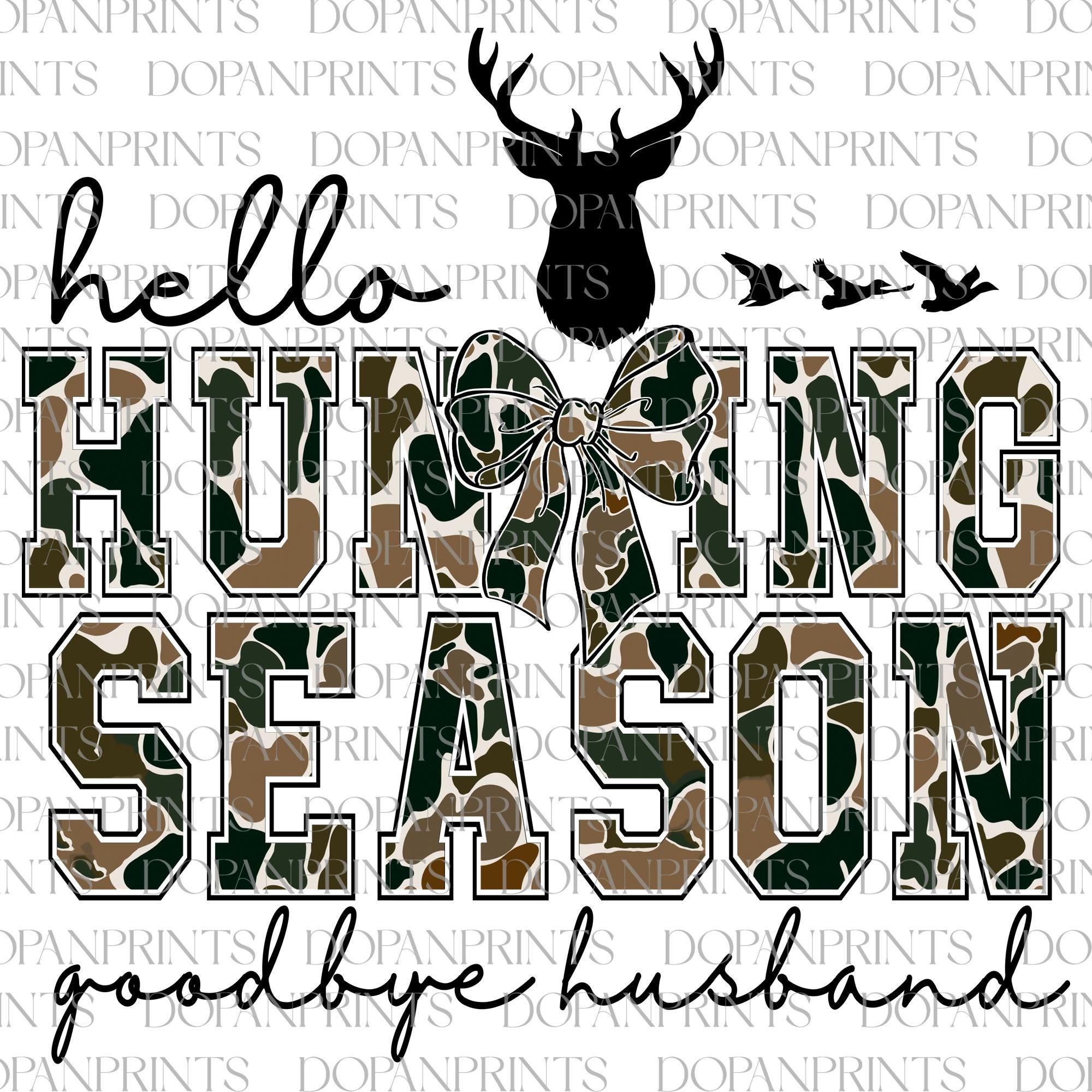 Hello Hunting Season Goodbye Husband Png, Deer Hunting Shirt, Girls Camo Bow Png, Hunting Season, Camo Coquette Bow Png, Hunting Sublimation SCU