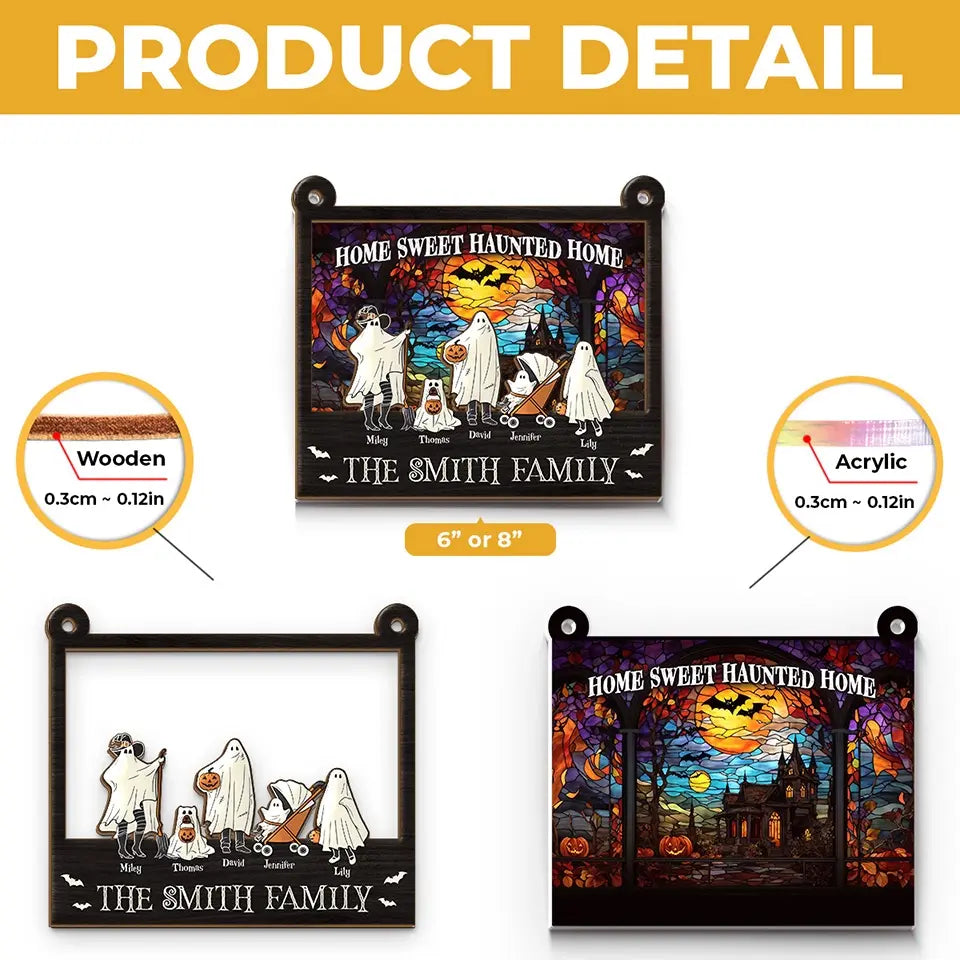 Home Sweet Haunted Home - Family Personalized Window Hanging Suncatcher - Halloween Gift For Family Members  ORHA2208