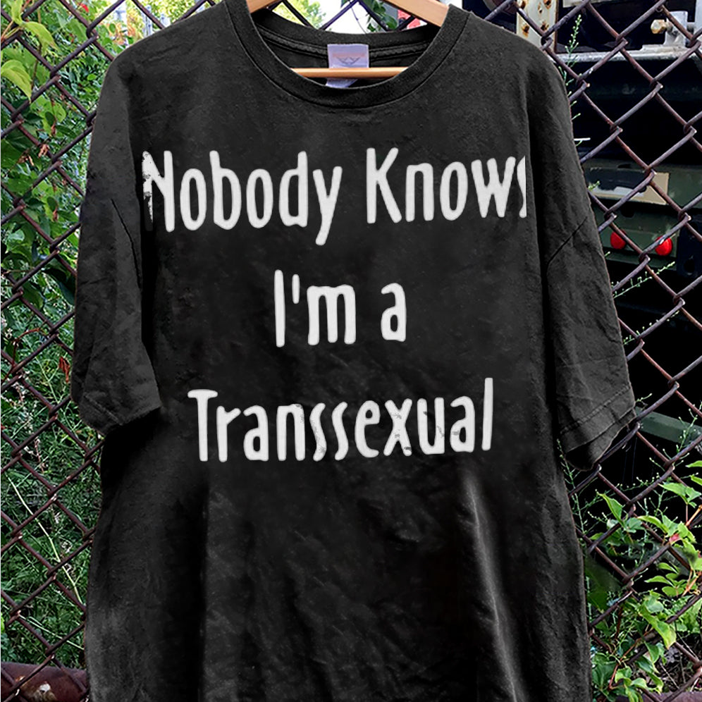 Hunter Schafer Nobody Knows I?m A Transsexual Shirt