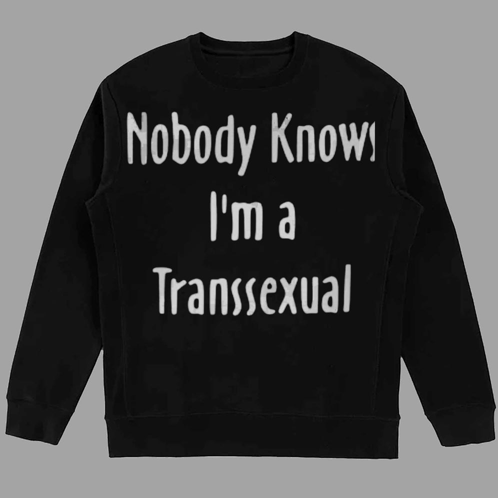 Hunter Schafer Nobody Knows I?m A Transsexual Shirt
