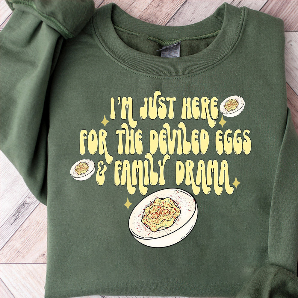 I am just Here for the Deviled Eggs and Family Drama Sweatshirt, Deviled Eggs Shirt, Funny Thanksgiving Sweatshirt, Thanksgiving Shirt