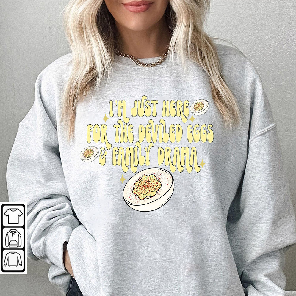 I am just Here for the Deviled Eggs and Family Drama Sweatshirt, Deviled Eggs Shirt, Funny Thanksgiving Sweatshirt, Thanksgiving Shirt