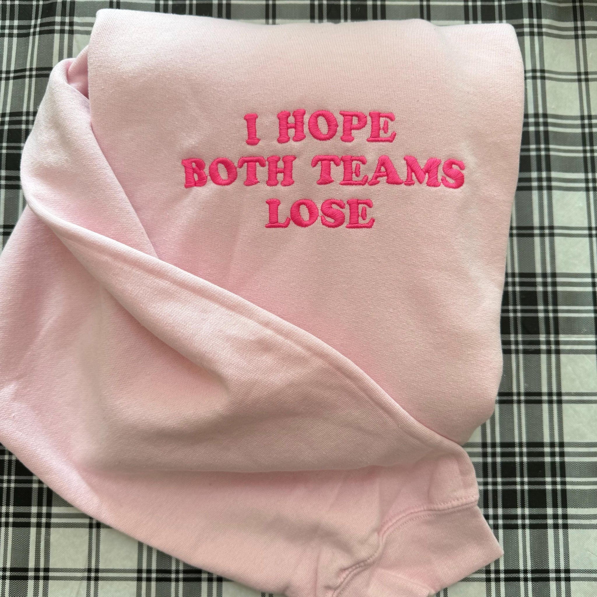 I Hope Both Teams Lose Sports Embroidered Y2K Style Embroidered Crewneck Sweatshirt - Gift For Women- Embroidered Hoodie- Sports clothing  EM1809S