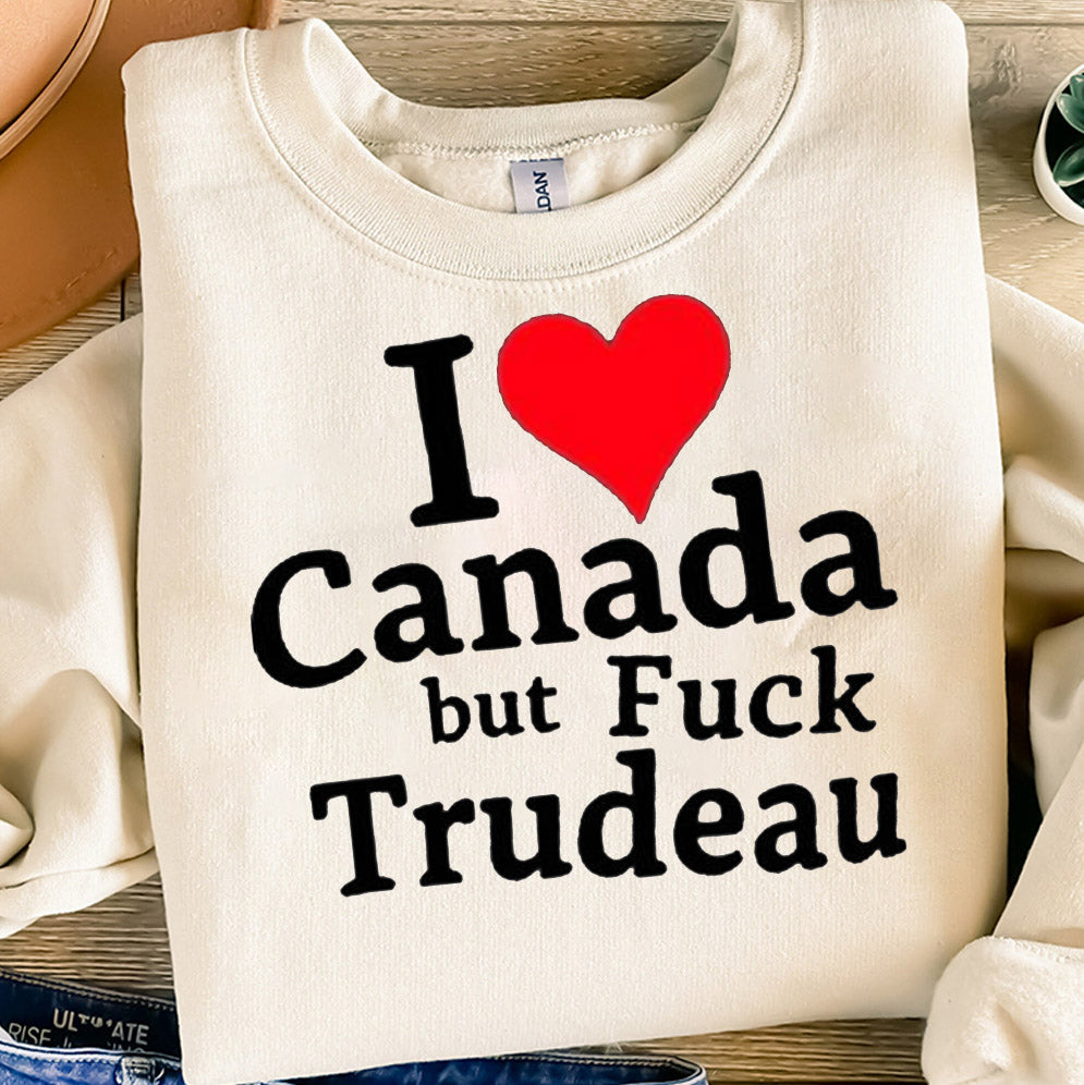 I Love Canada But Fuck Trudeau Shirt, Sweatshirt, Hoodie And Tank Top