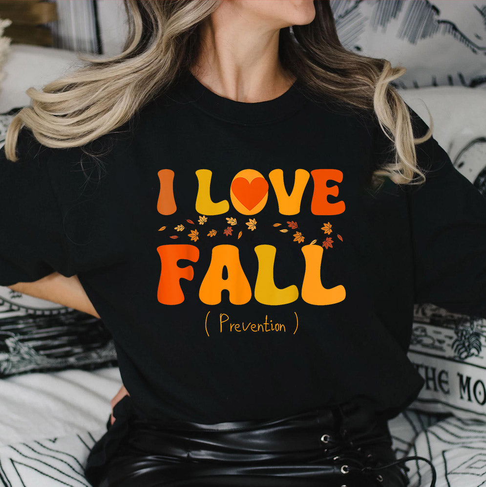 I Love Fall Prevention Shirt, Thanksgiving Nurse Fall Risk DPT SPT Pta Crewneck,OT shirt V15, Physical Therapy Shirt, Fall Nurse Shirt