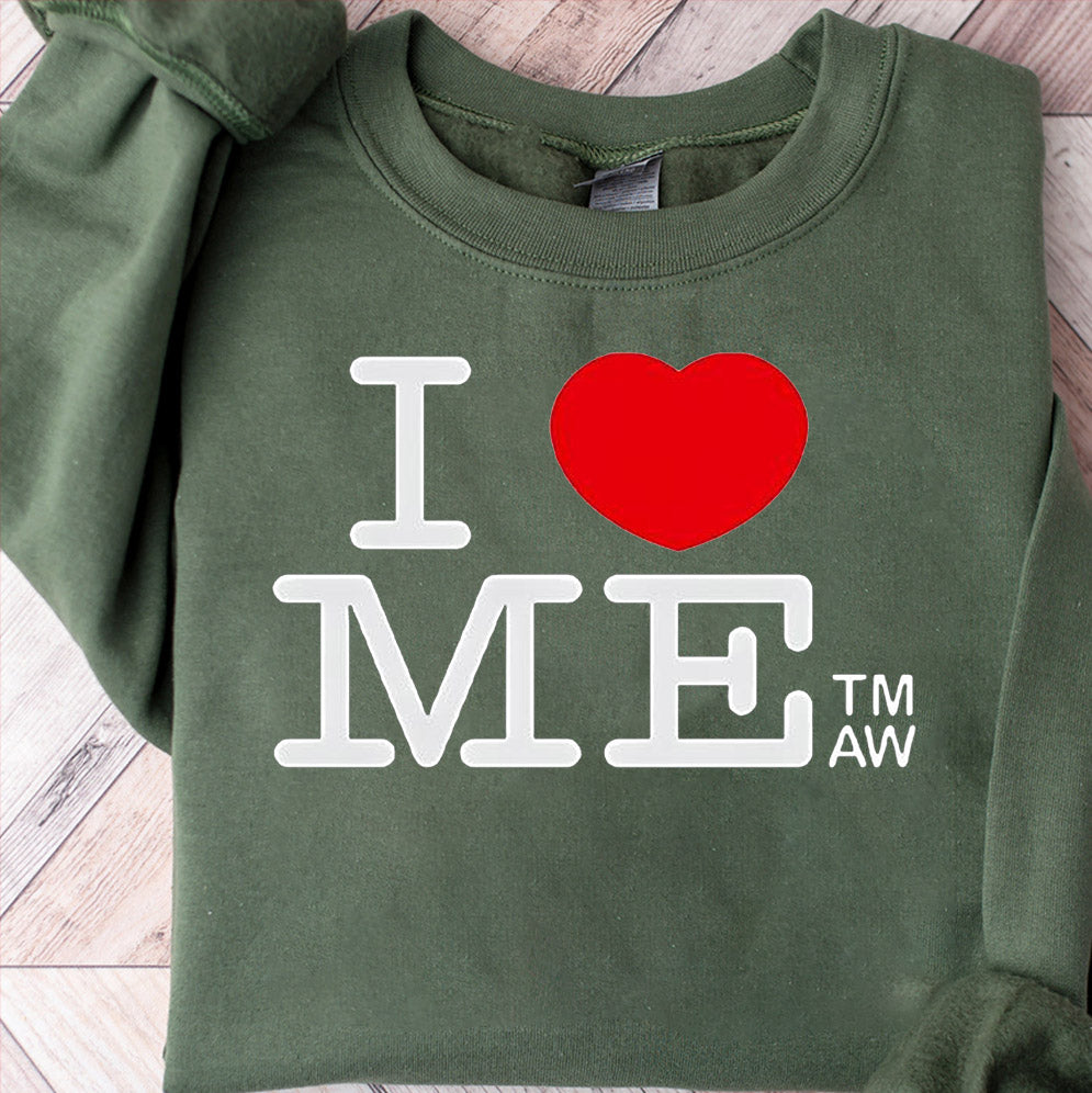 I love me TMAW T-Shirt, Sweatshirt, Hoodie