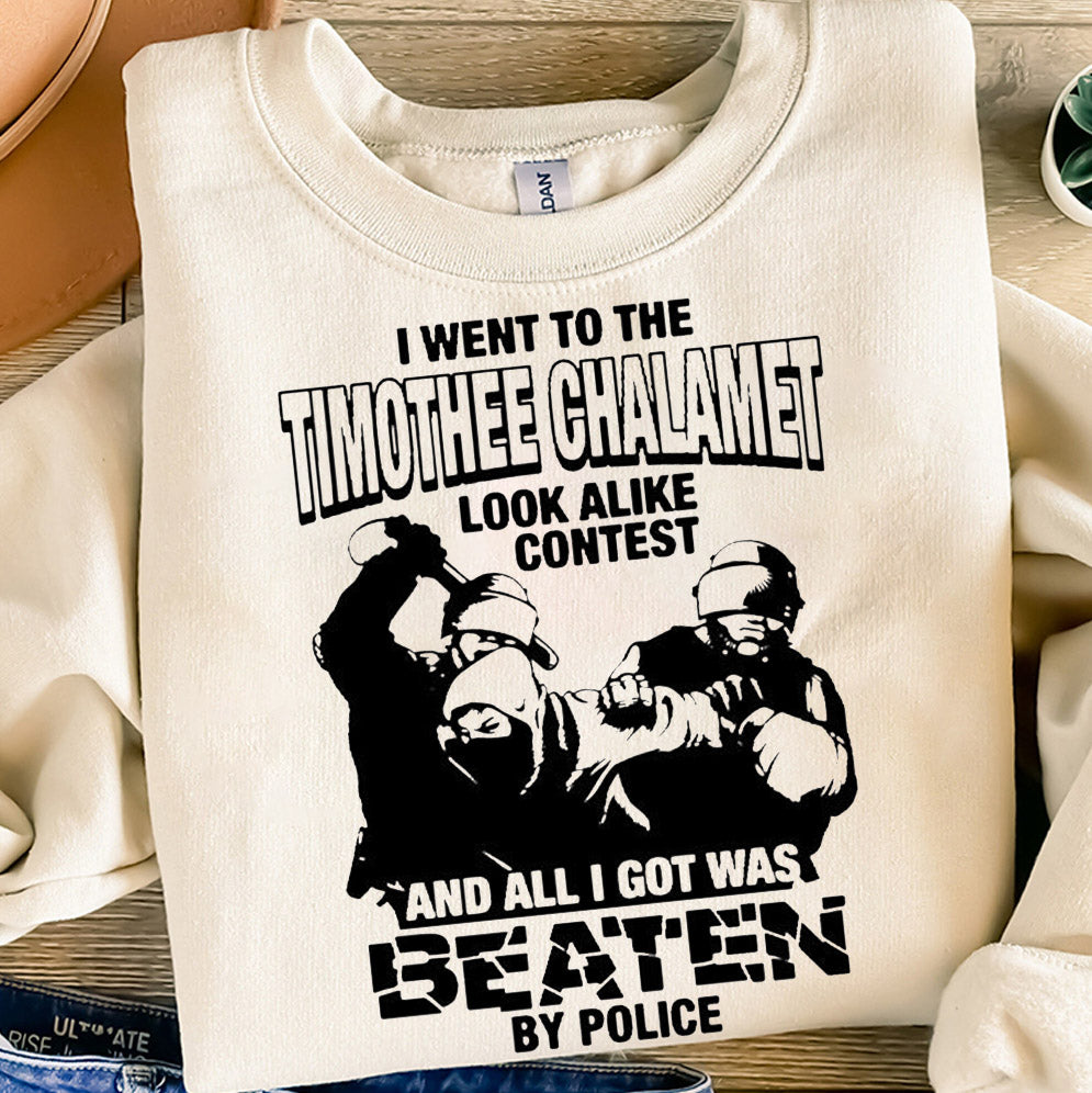 I went to the timothee look alike contest shirt, Sweatshirt, Hoodie And TankTop