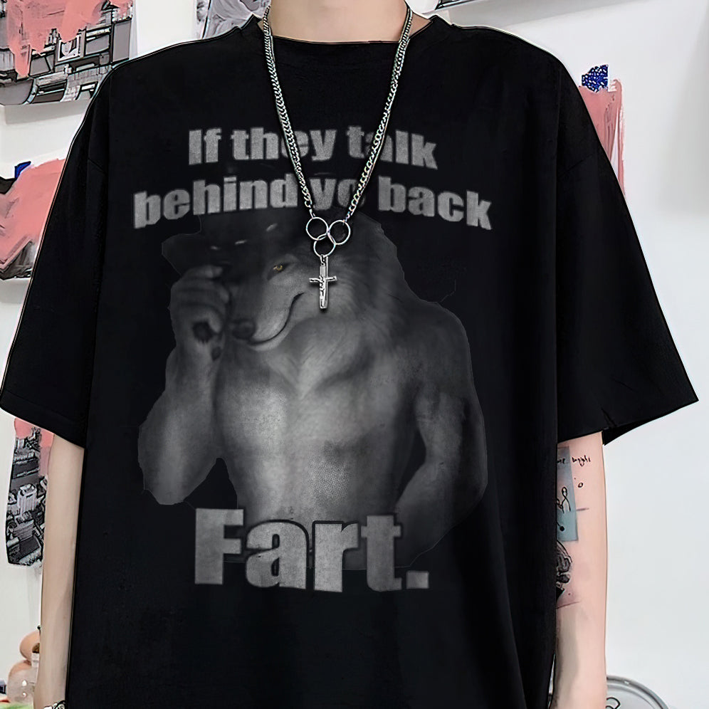 If They Talk Behind Your Back Fart T-Shirt, Meme Shirt