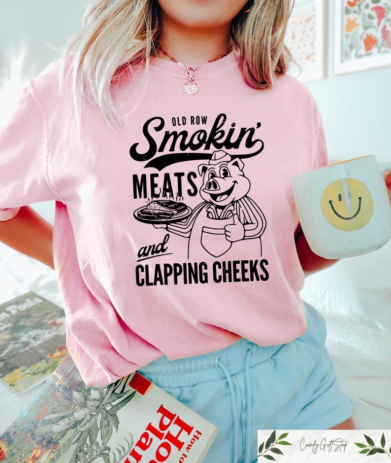 Old Row Smokin' Meats And Clapping Cheeks Shirt, Summer Cookout Gift, Funny BBQ Enthusiasts Shirt, Kitchen Chef Gifts, Funny Cook Shirt TD0708