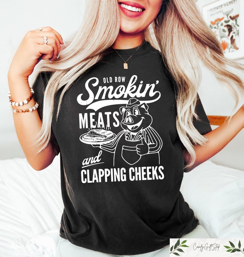 Old Row Smokin' Meats And Clapping Cheeks Shirt, Summer Cookout Gift, Funny BBQ Enthusiasts Shirt, Kitchen Chef Gifts, Funny Cook Shirt TD0708
