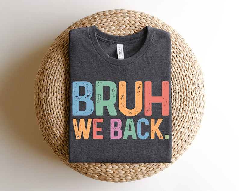 Bruh We Back T-shirt - Retro Style Funny Graphic Tee - Back To School Shirt, Unisex Casual Top -Gift for Hipsters - Trendy and Cool Apparel SC0808 19