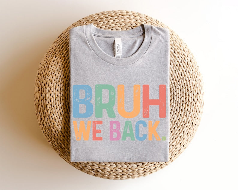 Bruh We Back T-shirt - Retro Style Funny Graphic Tee - Back To School Shirt, Unisex Casual Top -Gift for Hipsters - Trendy and Cool Apparel SC0808 19