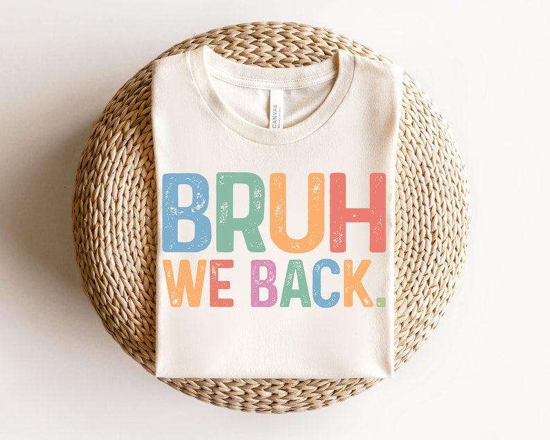 Bruh We Back T-shirt - Retro Style Funny Graphic Tee - Back To School Shirt, Unisex Casual Top -Gift for Hipsters - Trendy and Cool Apparel SC0808 19