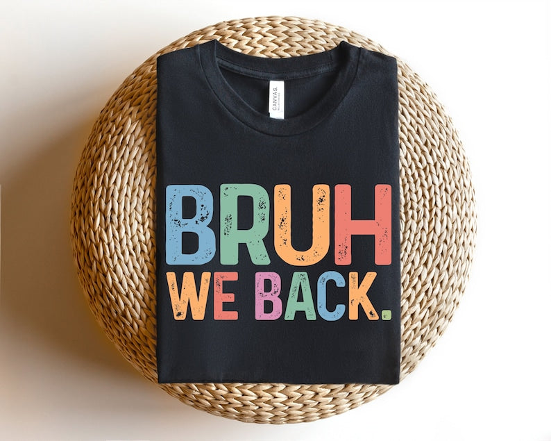 Bruh We Back T-shirt - Retro Style Funny Graphic Tee - Back To School Shirt, Unisex Casual Top -Gift for Hipsters - Trendy and Cool Apparel SC0808 19