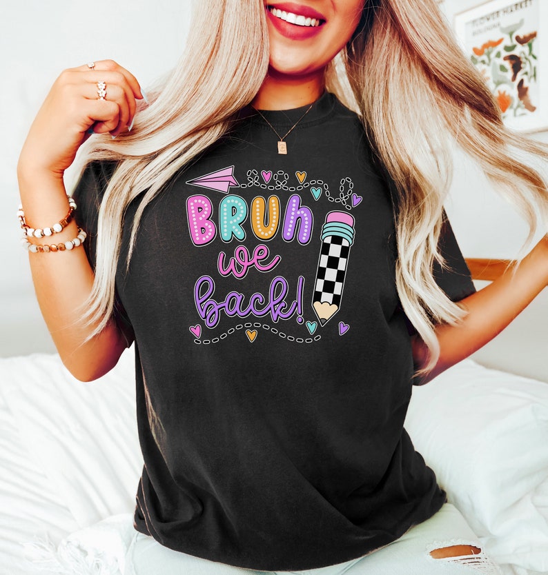 Bruh We Back T-Shirt, Teacher Shirt, Back to School T-Shirt, Teacher Gift, Teacher Appreciation, Cute School T-Shirt, Gift for Teacher 
 TD0908 02