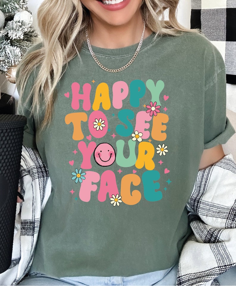 Happy To See Your Face Shirt, Happy Smiley Teacher Shirt, Back of to School Tshirt, First day of School Teacher Shirt TD0908 04