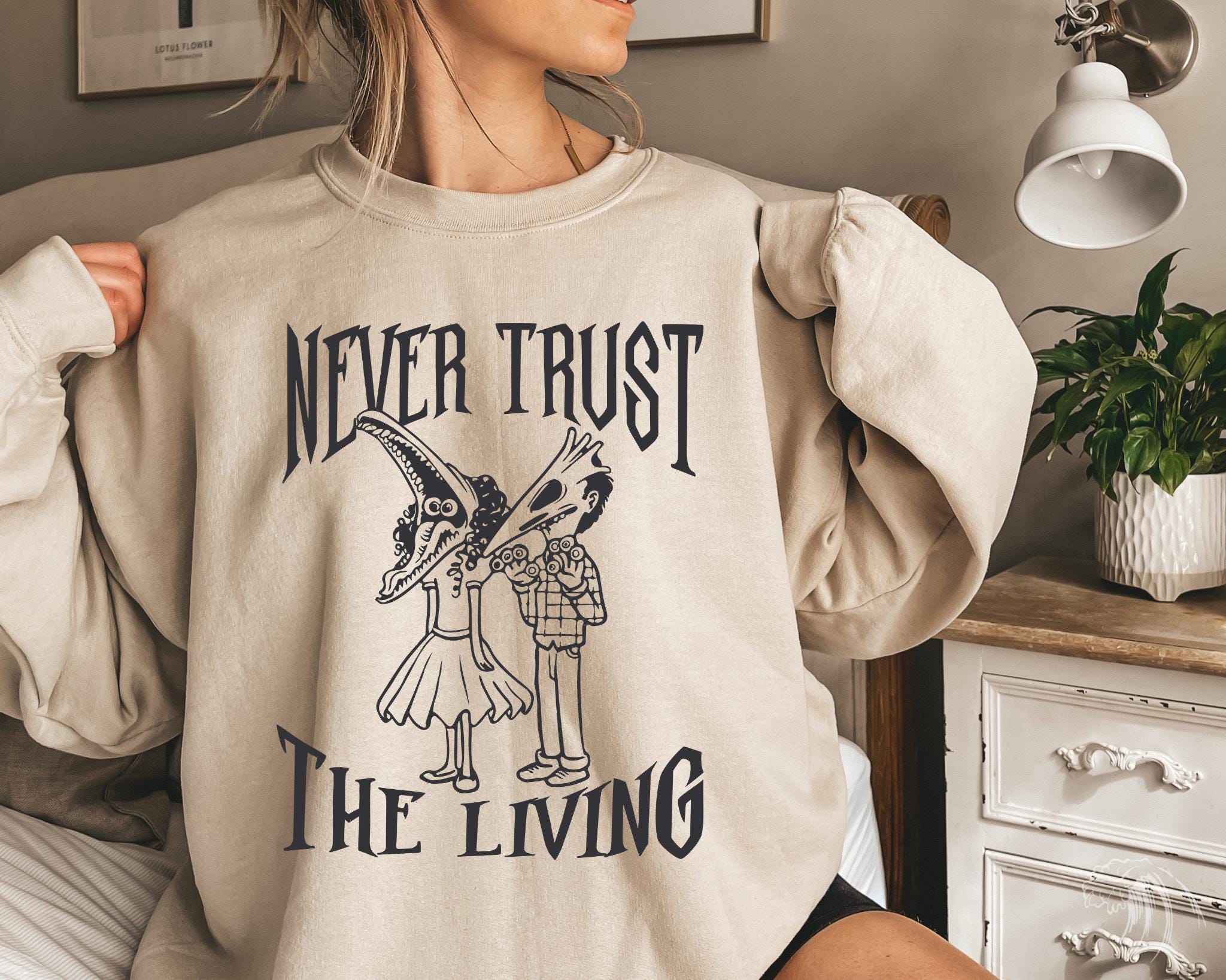 Never Trust The Living T-shirt, Beetlejuice Sweatshirt, Horror Halloween films T-shirt, Humorous Halloween Shirt Gifts, A0501 HWN2008 13