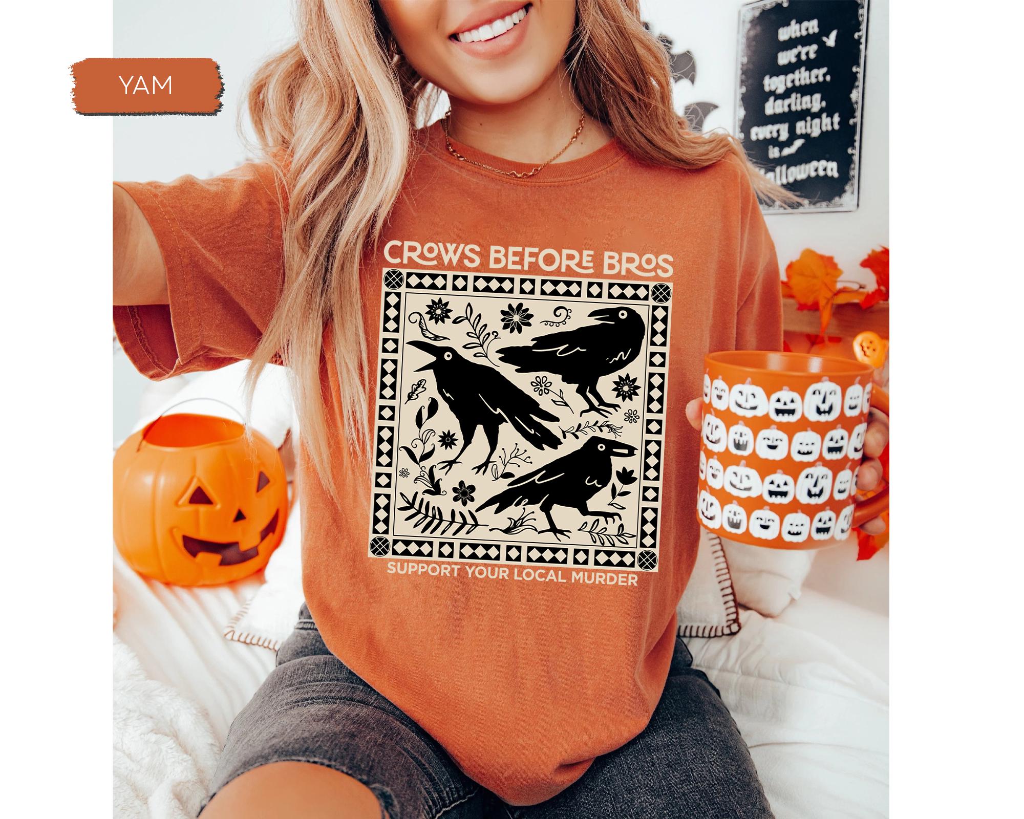 Crows Before Bros Shirt, Funny Halloween Shirt, Punny Crow Shirt, Support Your Local Murder Shirt, Crow Halloween Shirt, Spooky Season TD2308 14