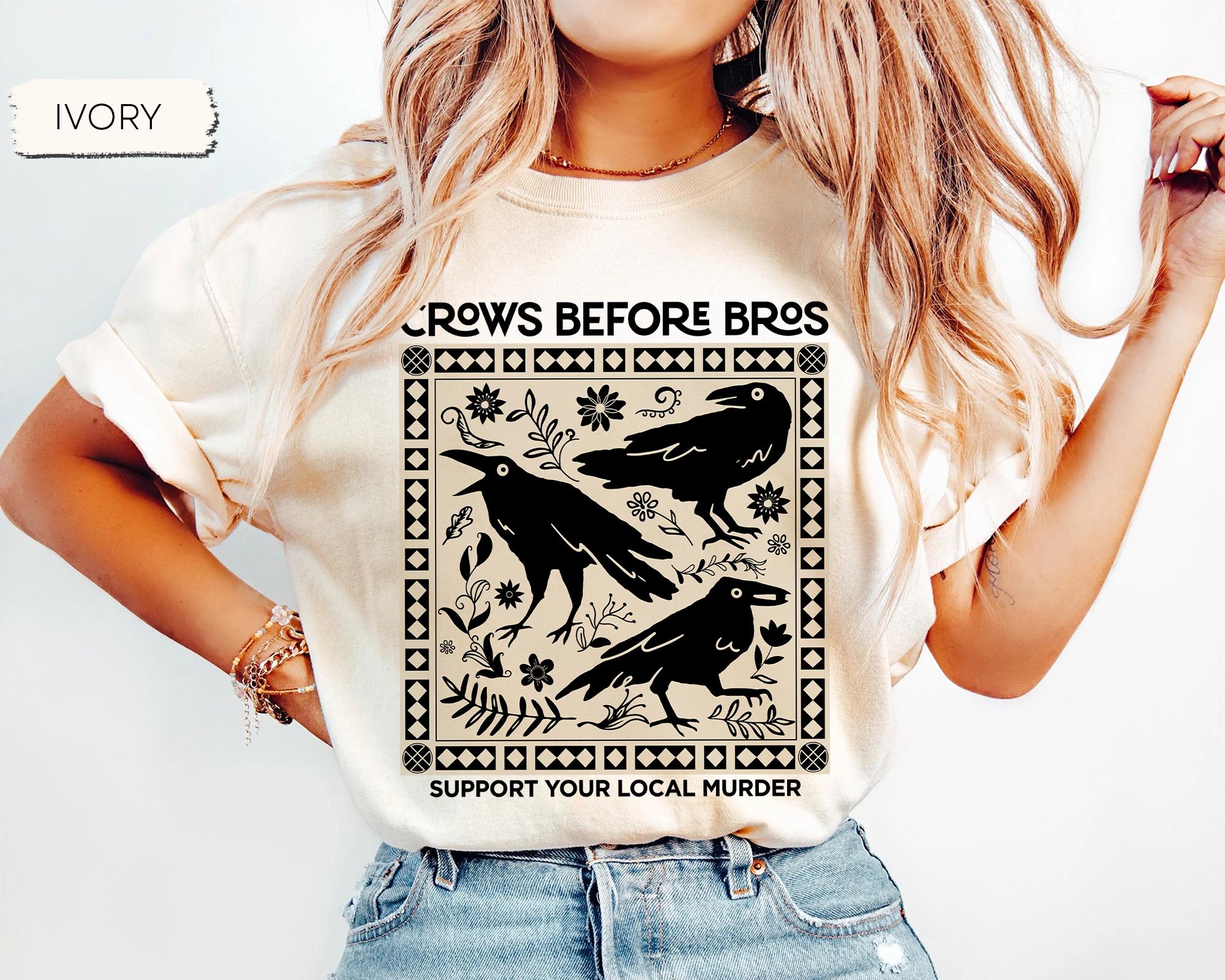 Crows Before Bros Shirt, Funny Halloween Shirt, Punny Crow Shirt, Support Your Local Murder Shirt, Crow Halloween Shirt, Spooky Season TD2308 14