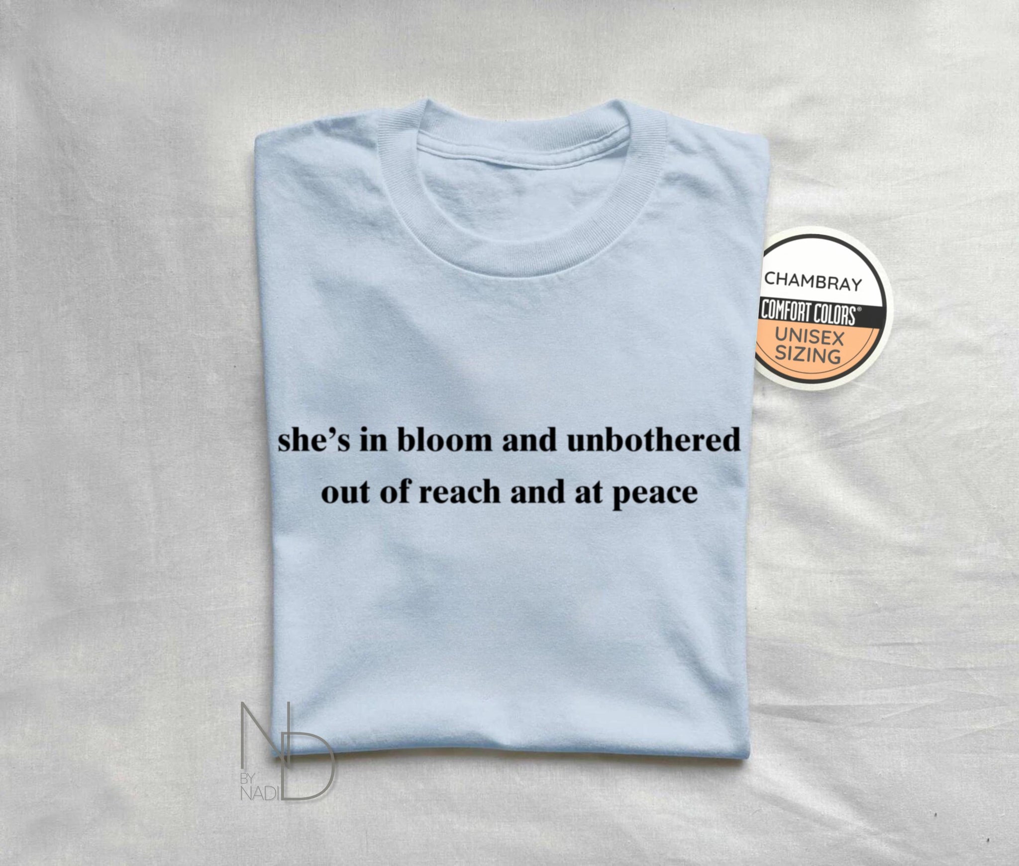 She's In Bloom And Unbothered Out Of Reach And At Peace, Gender-Neutral Comfort Colors® 1717 Shirt TD0509 03