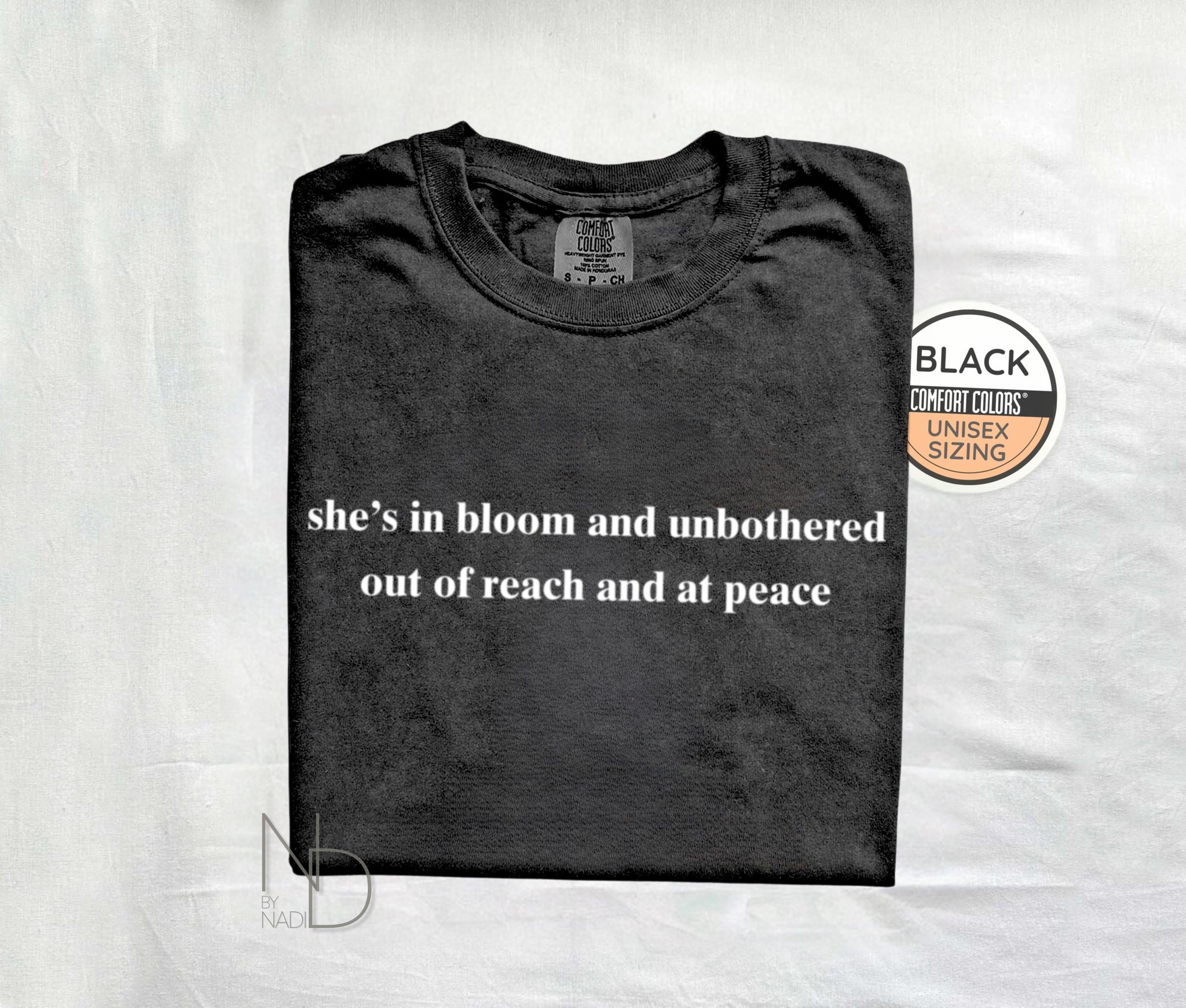 She's In Bloom And Unbothered Out Of Reach And At Peace, Gender-Neutral Comfort Colors® 1717 Shirt TD0509 03