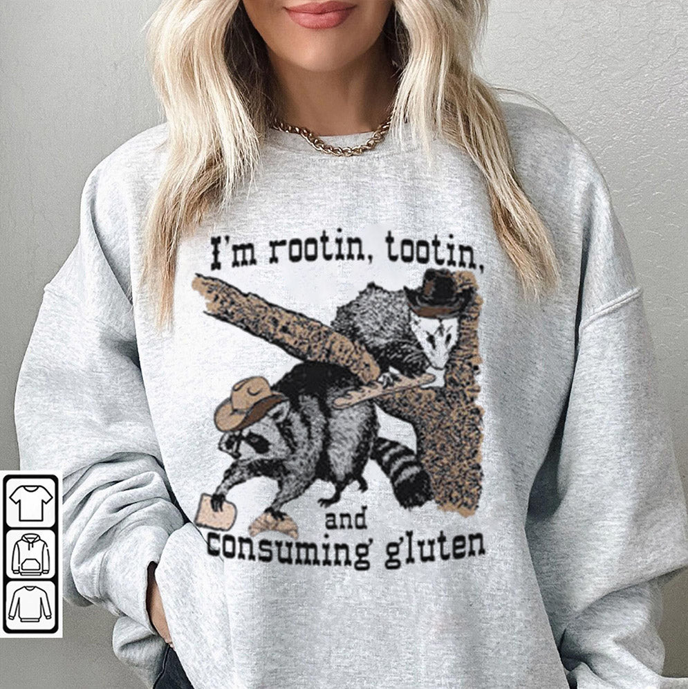 I'm Rootin Tootin And Consuming Gluten T-shirts, Sweatshirt, Hoodie
