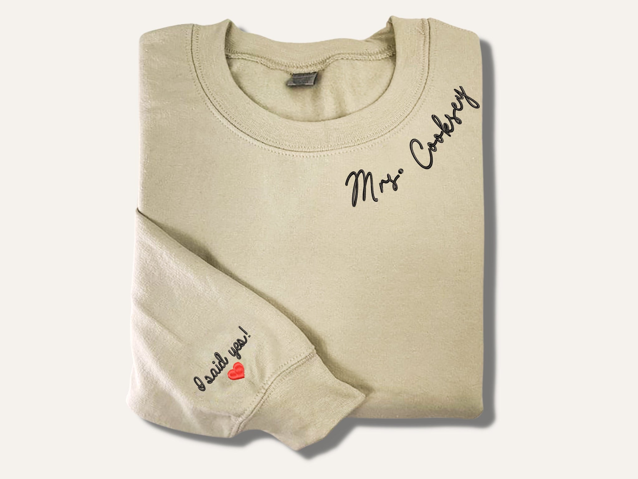 I Said Yes Sweatshirt Embroidered, Custom Mrs Sweatshirt Hoodie with Last Name em4