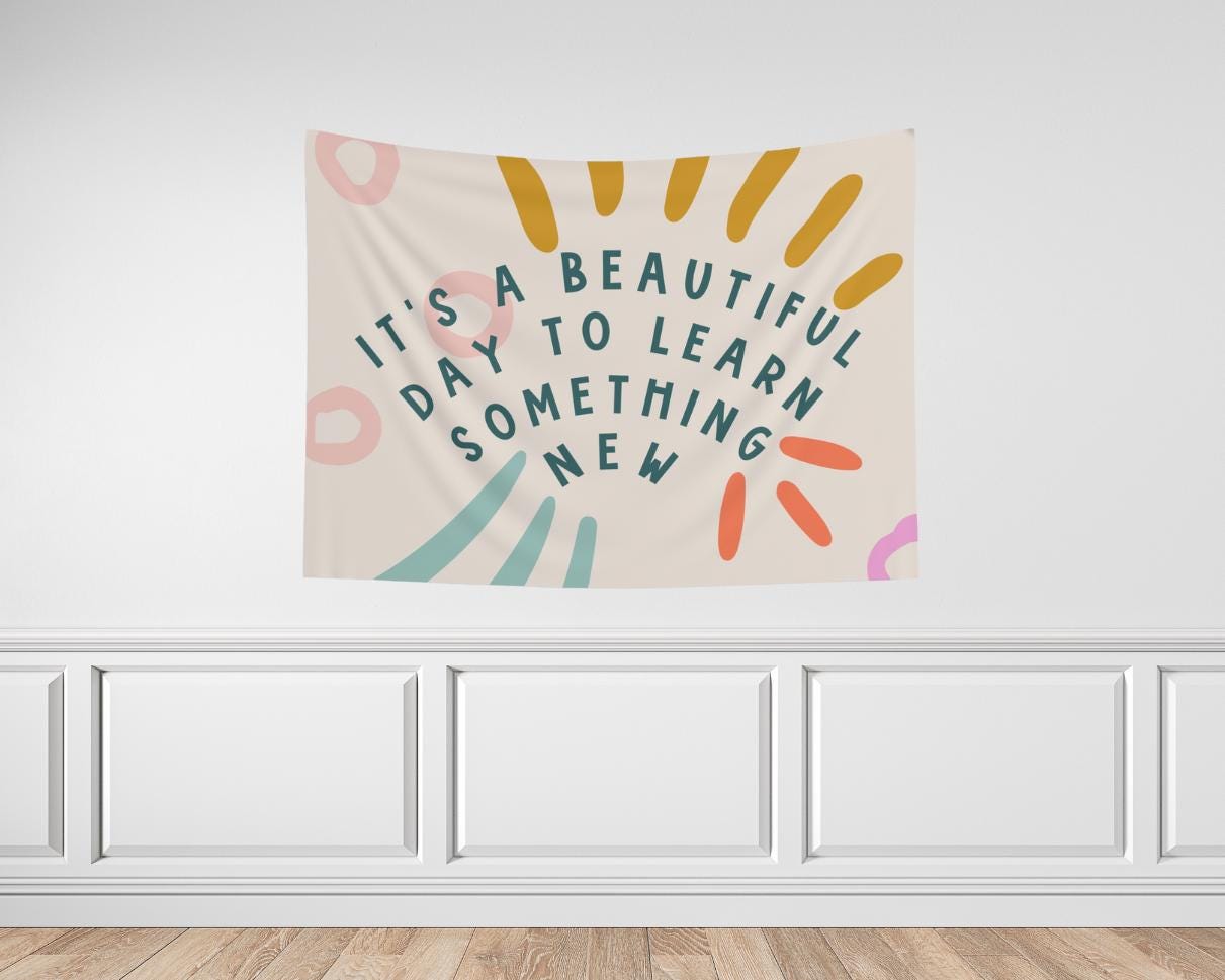It's A Beautiful Day to Learn Something New Classroom Tapestry  Elementary School Decor   Wall Hanging Horizontal - Bright + Funky TAPES1