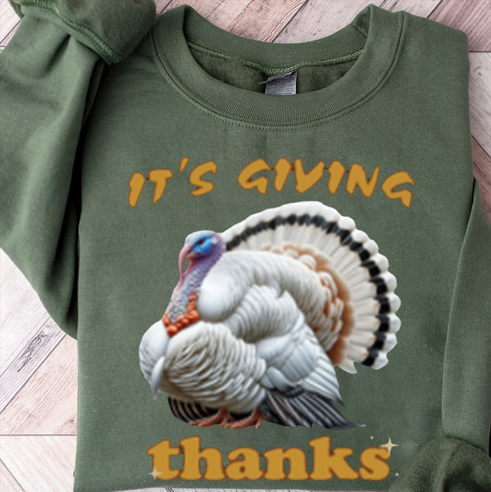 It's Giving Thanks Turkey Thanksgiving T-Shirt, Sweatshirt, Hoodie, Thanksgiving Sweatshirts, Thanks Giving Sweatshirt, Cute Thanksgiving Fall Shirt