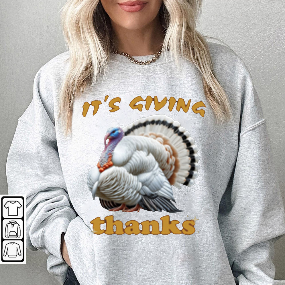 It's Giving Thanks Turkey Thanksgiving T-Shirt, Sweatshirt, Hoodie, Thanksgiving Sweatshirts, Thanks Giving Sweatshirt, Cute Thanksgiving Fall Shirt