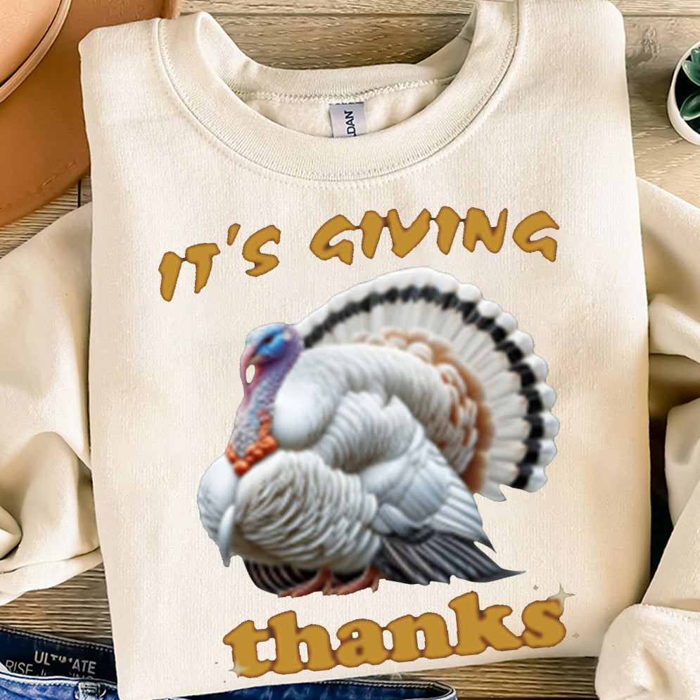 It's Giving Thanks Turkey Thanksgiving T-Shirt, Sweatshirt, Hoodie, Thanksgiving Sweatshirts, Thanks Giving Sweatshirt, Cute Thanksgiving Fall Shirt
