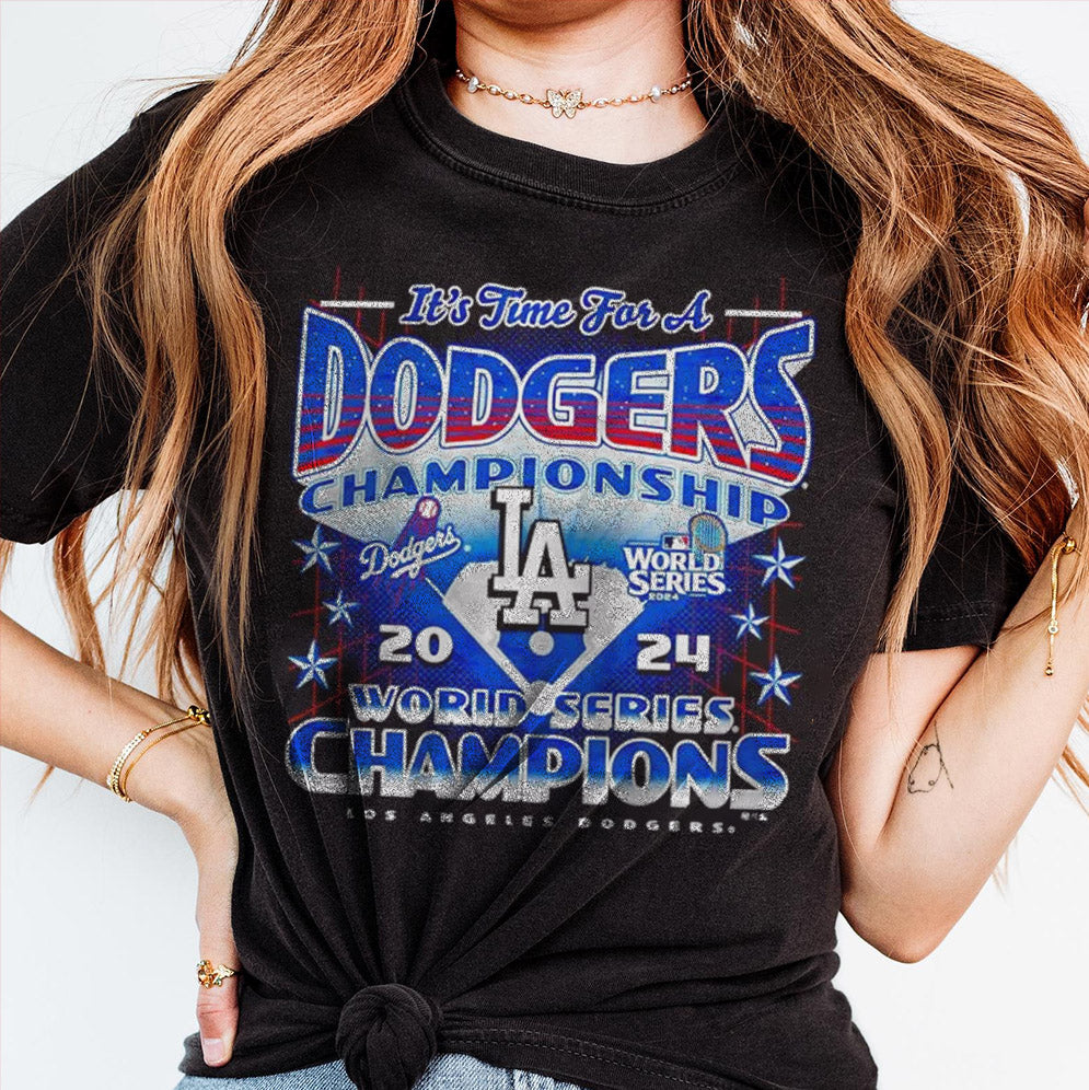 It?s time for a Dodgers championship 2024 world series champions shirt, Los Angeles World Series Sweatshirt, LA Dodgers T-shirt, Dodger
