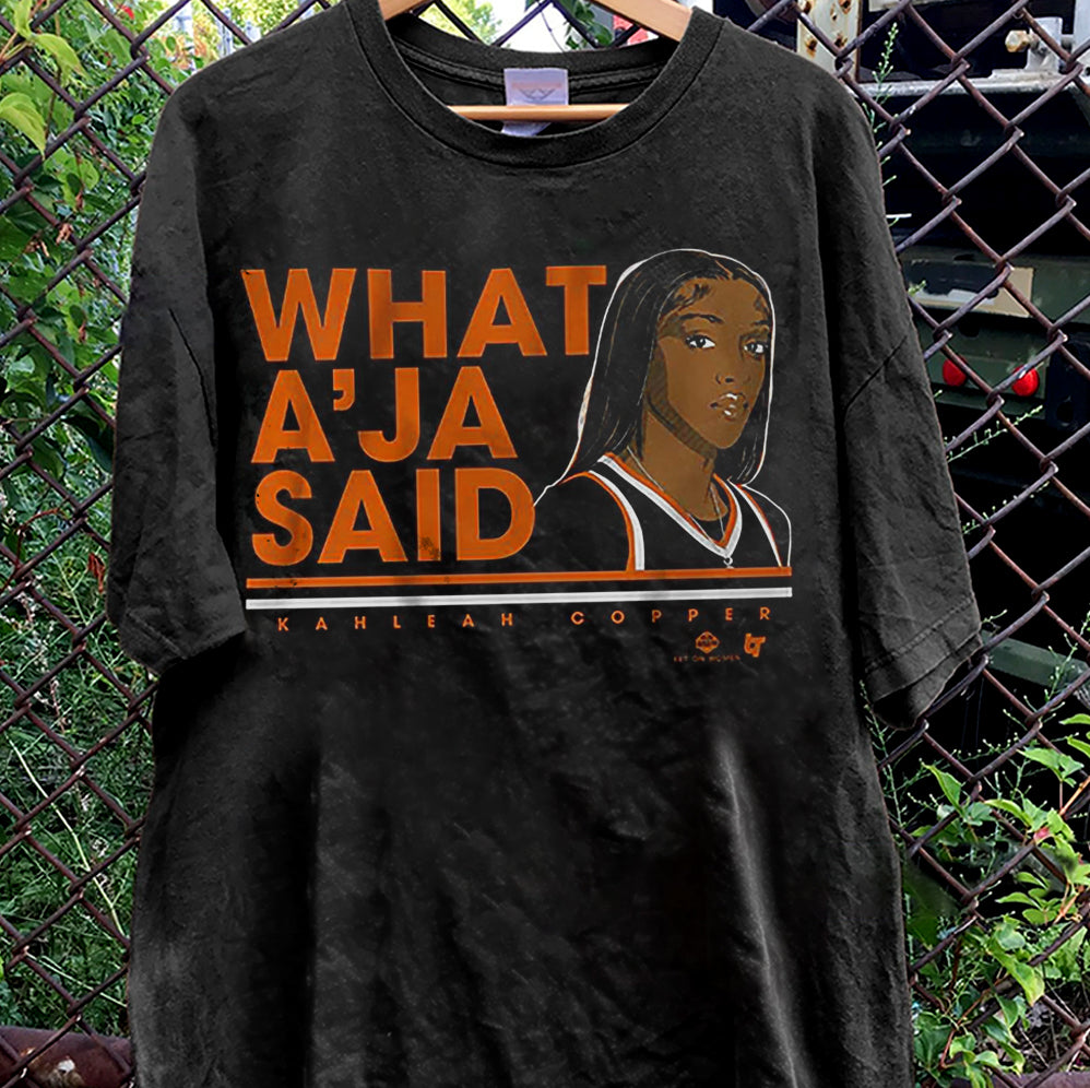 Kahleah Copper What A?ja Said Shirt