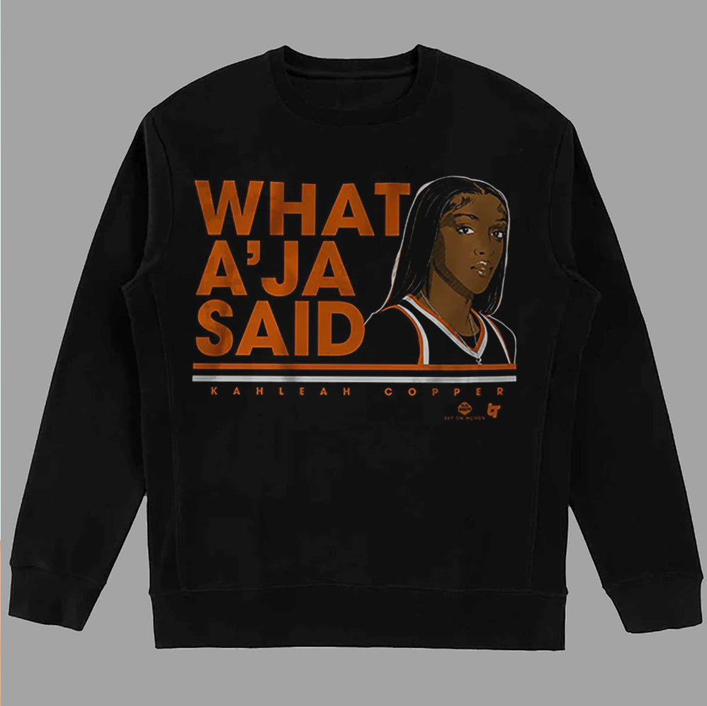 Kahleah Copper What A?ja Said Shirt