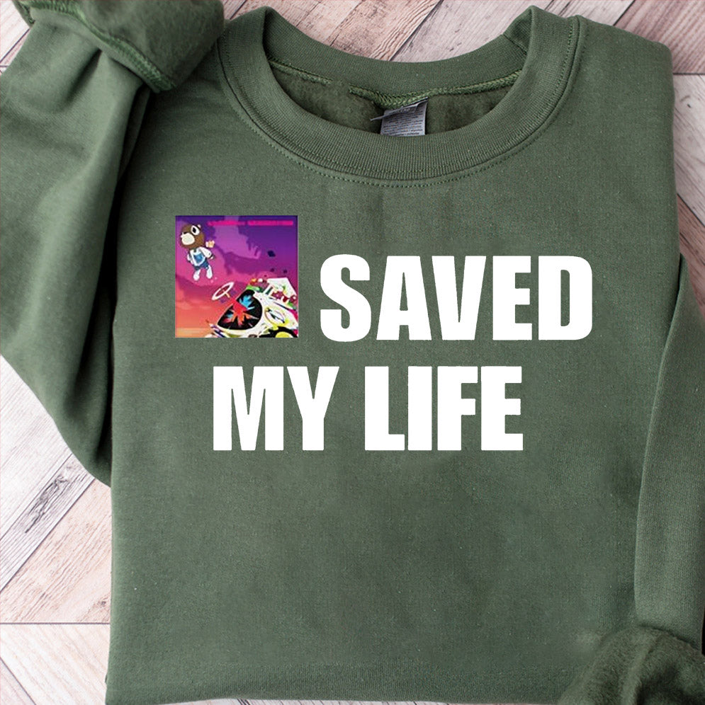 Kanye West Saved My Life Shirt, Sweatshirt, Hoodie