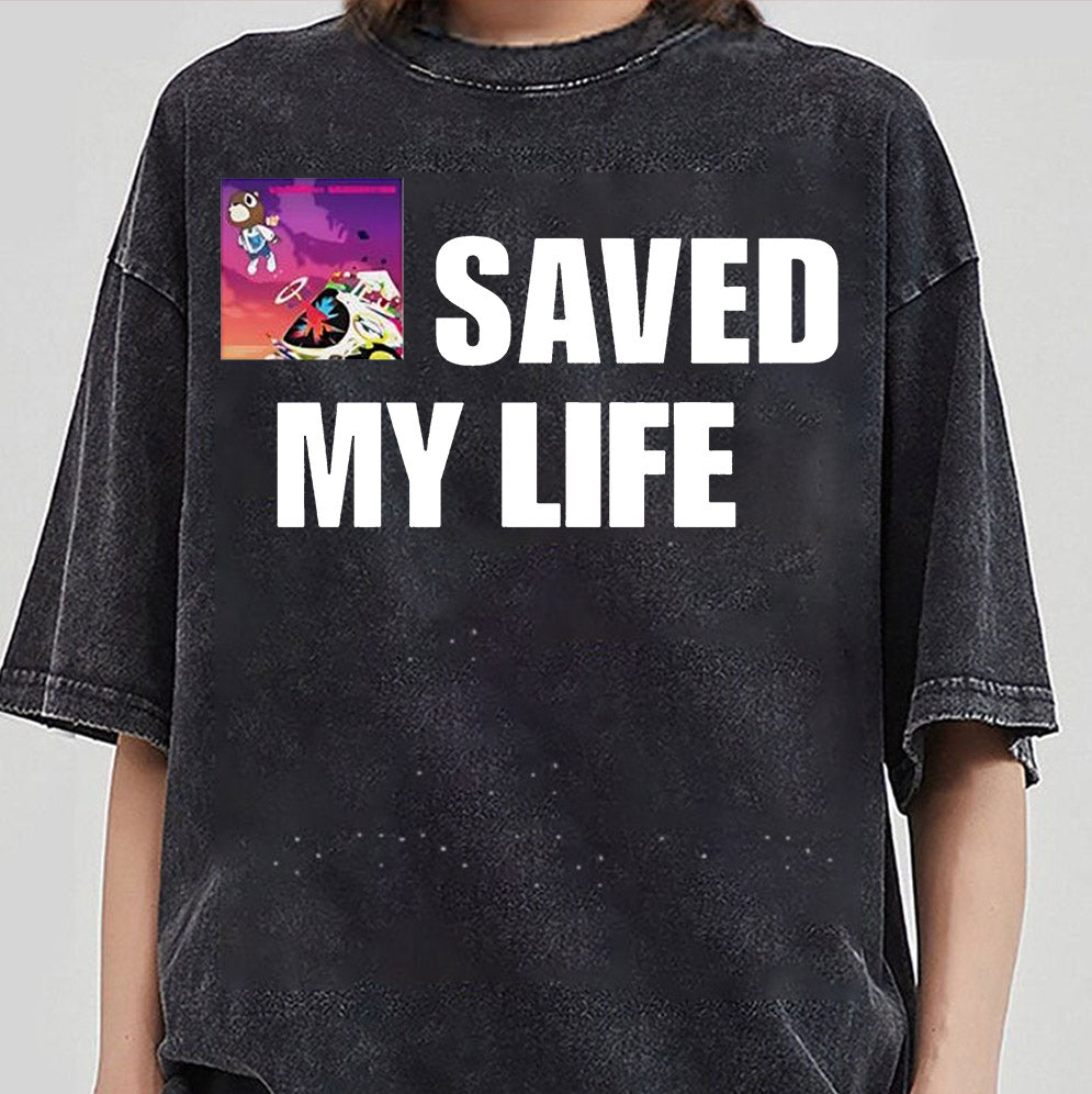 Kanye West Saved My Life Shirt, Sweatshirt, Hoodie