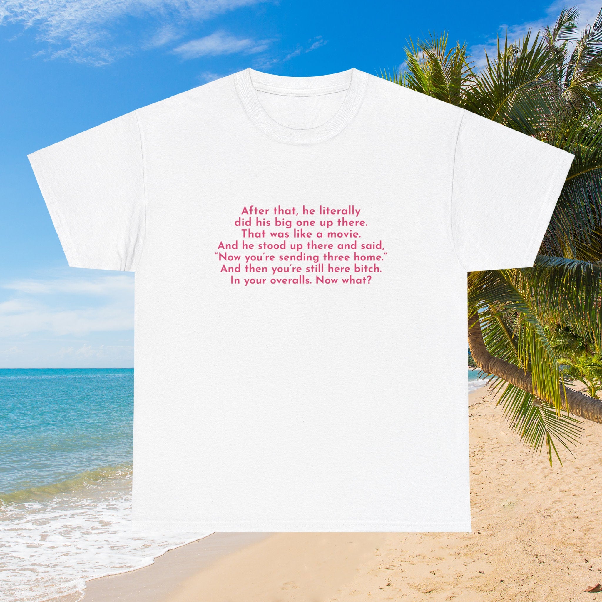 Love Island Leah Big One Up There In Your Overalls Quote Unisex Tee, Love Island USA Trending Tee, LI USA Leah Iconic Slogan Tee  TD3107 07