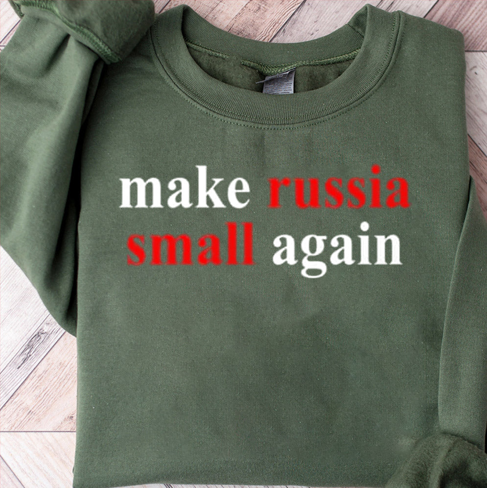 Make Russia Small Again T-Shirt, Sweatshirt, Hoodie
