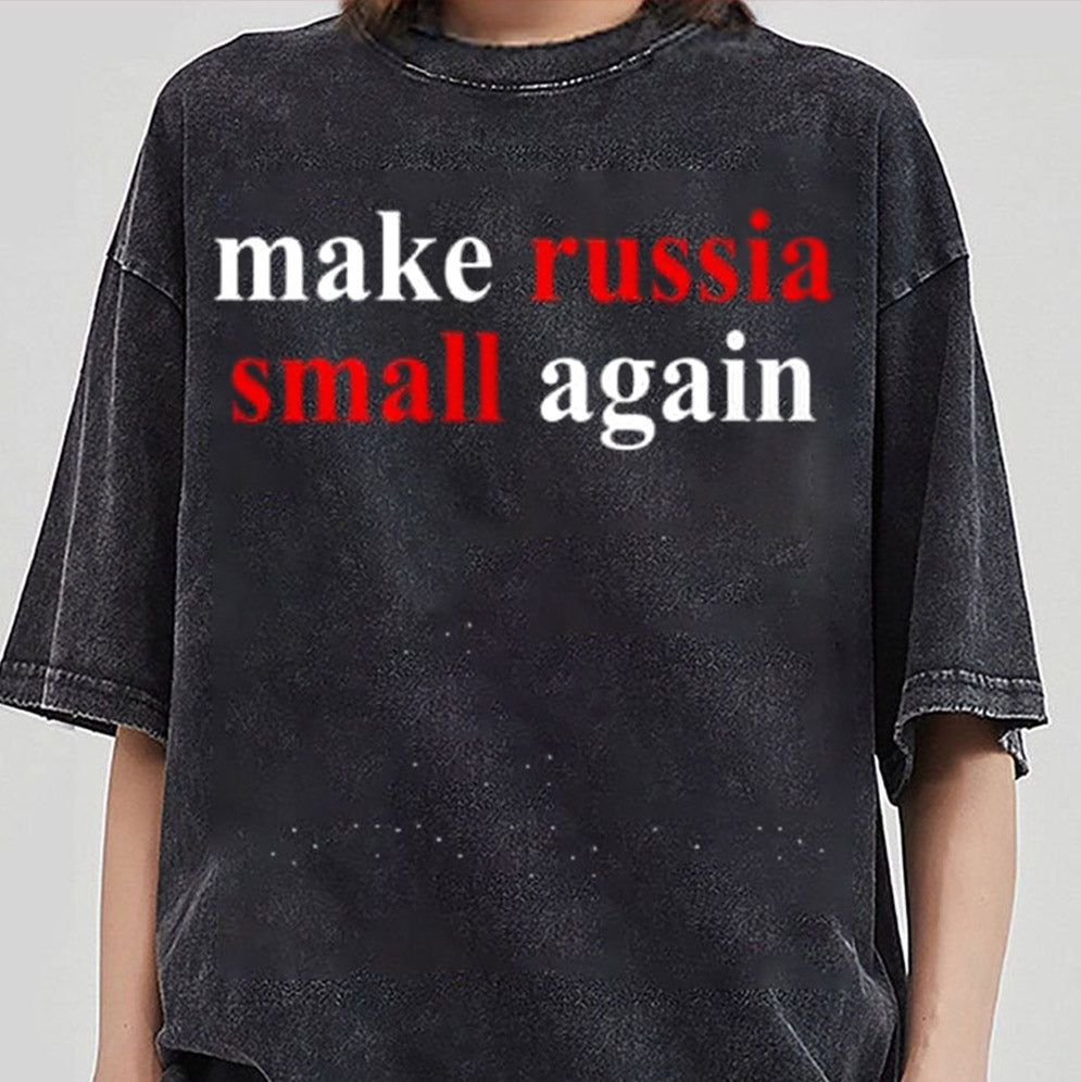 Make Russia Small Again T-Shirt, Sweatshirt, Hoodie