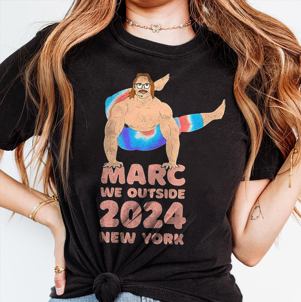 Marc we outside New York 2024 Shirt, Sweatshirt, Hoodie