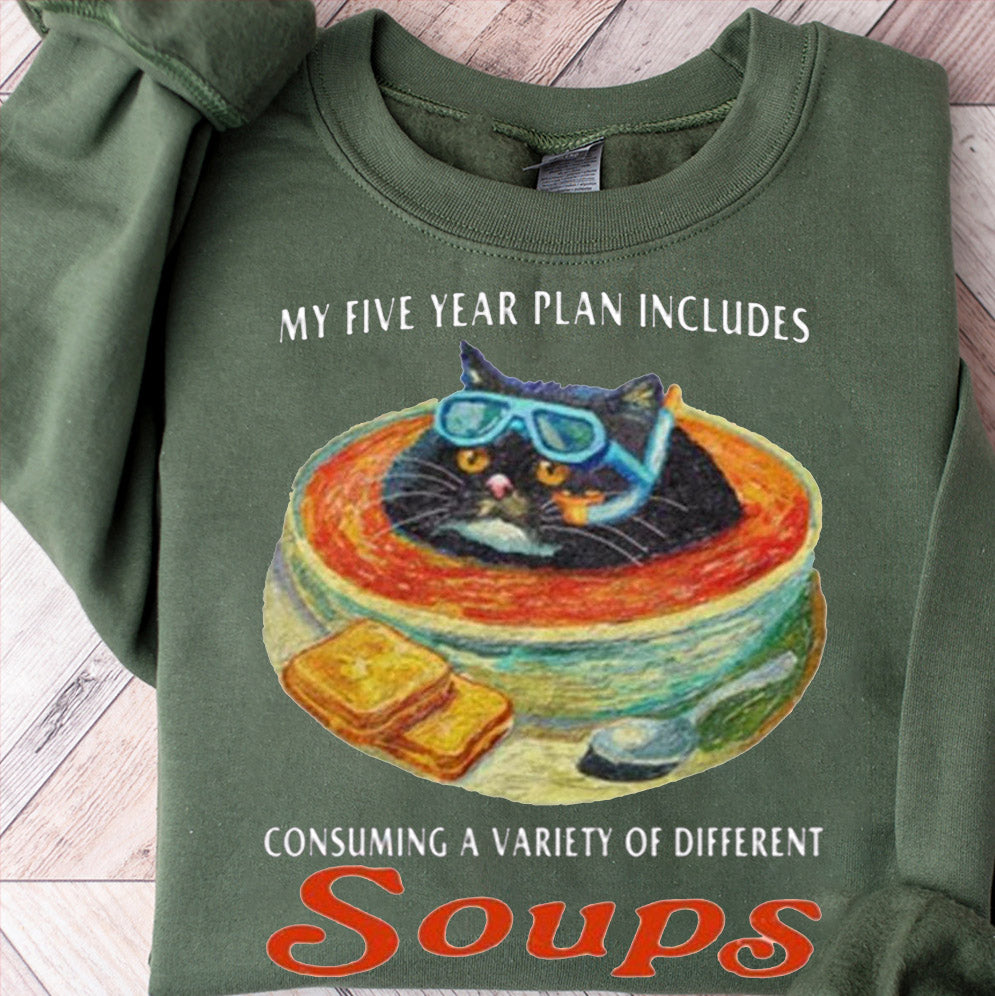 My Five Year Plan Includes Consuming A Variety Of Different Soups Shirt, Soup and Bread Unisex Sweatshirt