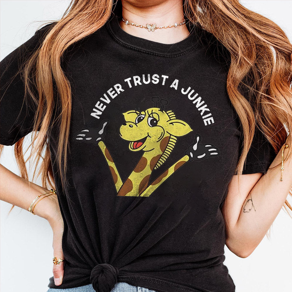 Never trust a junkie Shirt, Sweatshirt, Hoodie