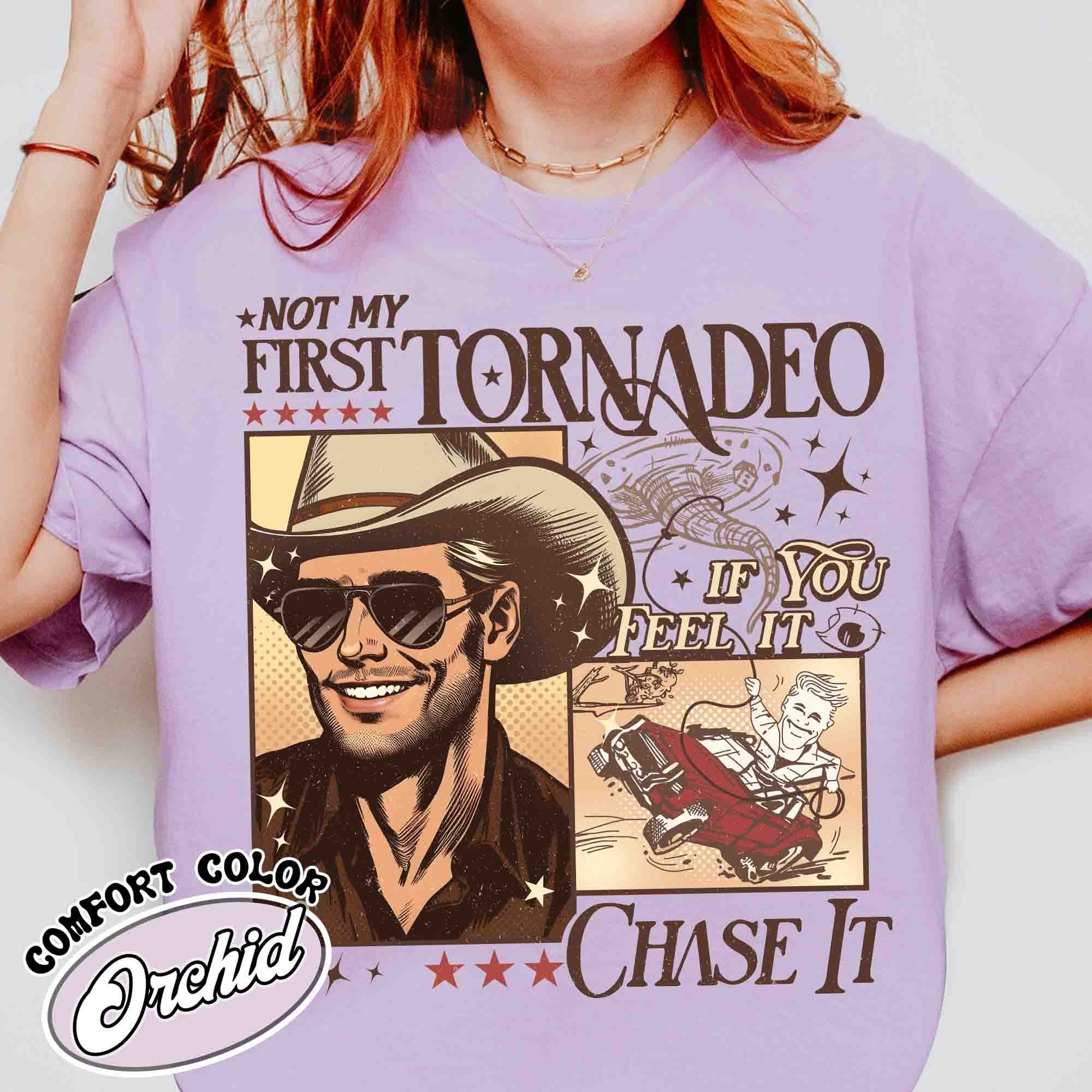 Not My First Tornadeo Shirt, Not My First Tornadeo Fan Art, Weather Lover and Storm Chaser Shirt, Meme Movie Shirt, if You Feel It Chase It TD3007 04
