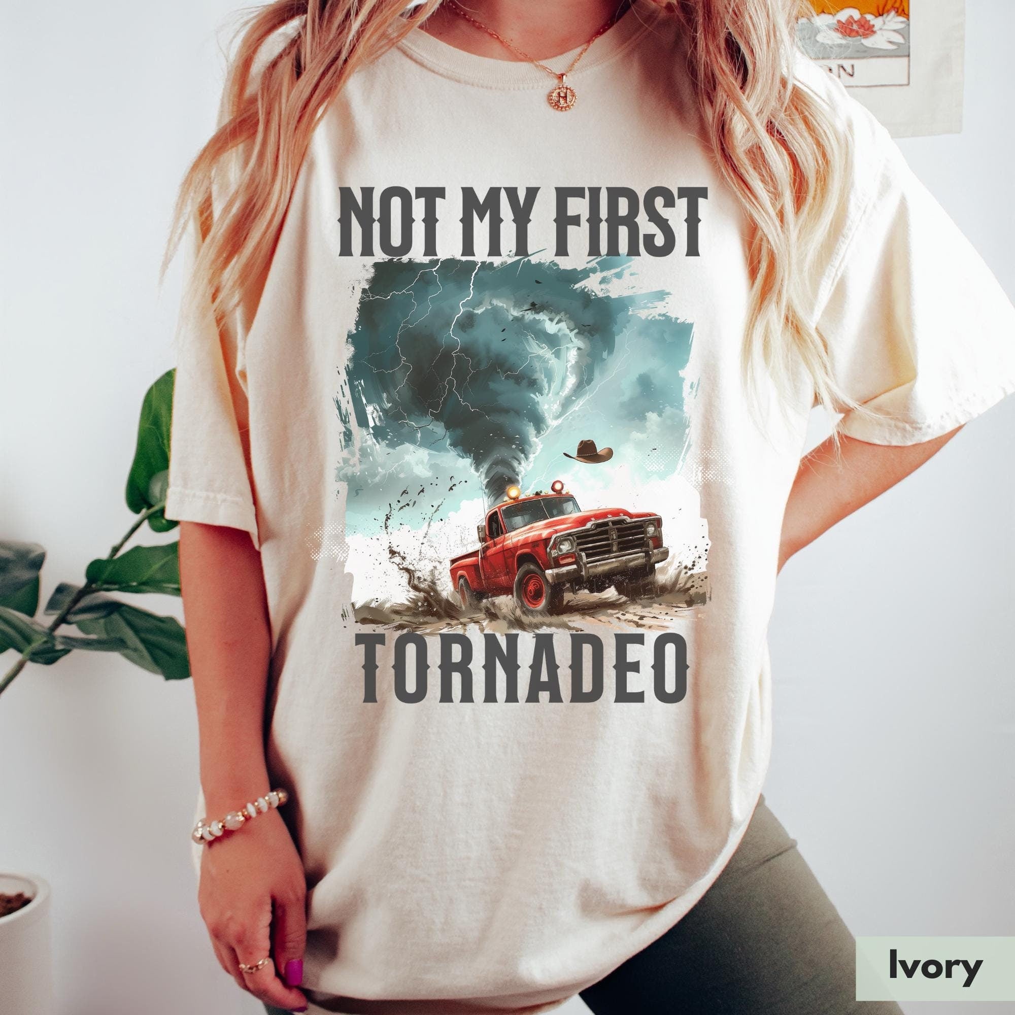 Not My First Tornadeo Shirt Tornado Shirt Storm Chaser Shirt Oklahoma Shirt Gift for Cowboy Shirt Western Shirt Gift for Weather Lover TD3007 03