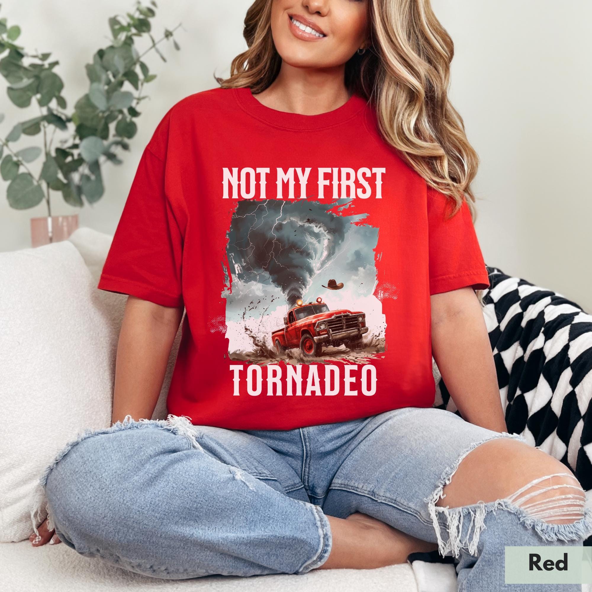 Not My First Tornadeo Shirt Tornado Shirt Storm Chaser Shirt Oklahoma Shirt Gift for Cowboy Shirt Western Shirt Gift for Weather Lover TD3007 03
