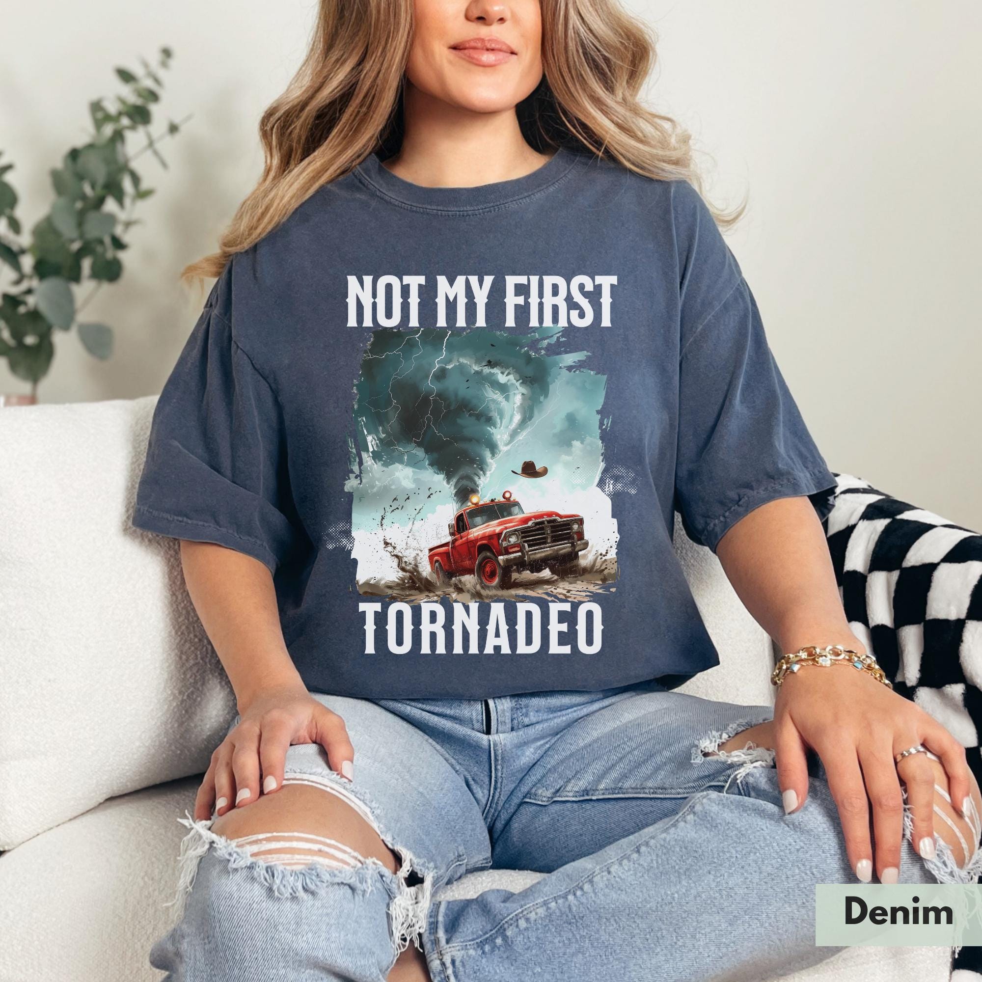 Not My First Tornadeo Shirt Tornado Shirt Storm Chaser Shirt Oklahoma Shirt Gift for Cowboy Shirt Western Shirt Gift for Weather Lover TD3007 03
