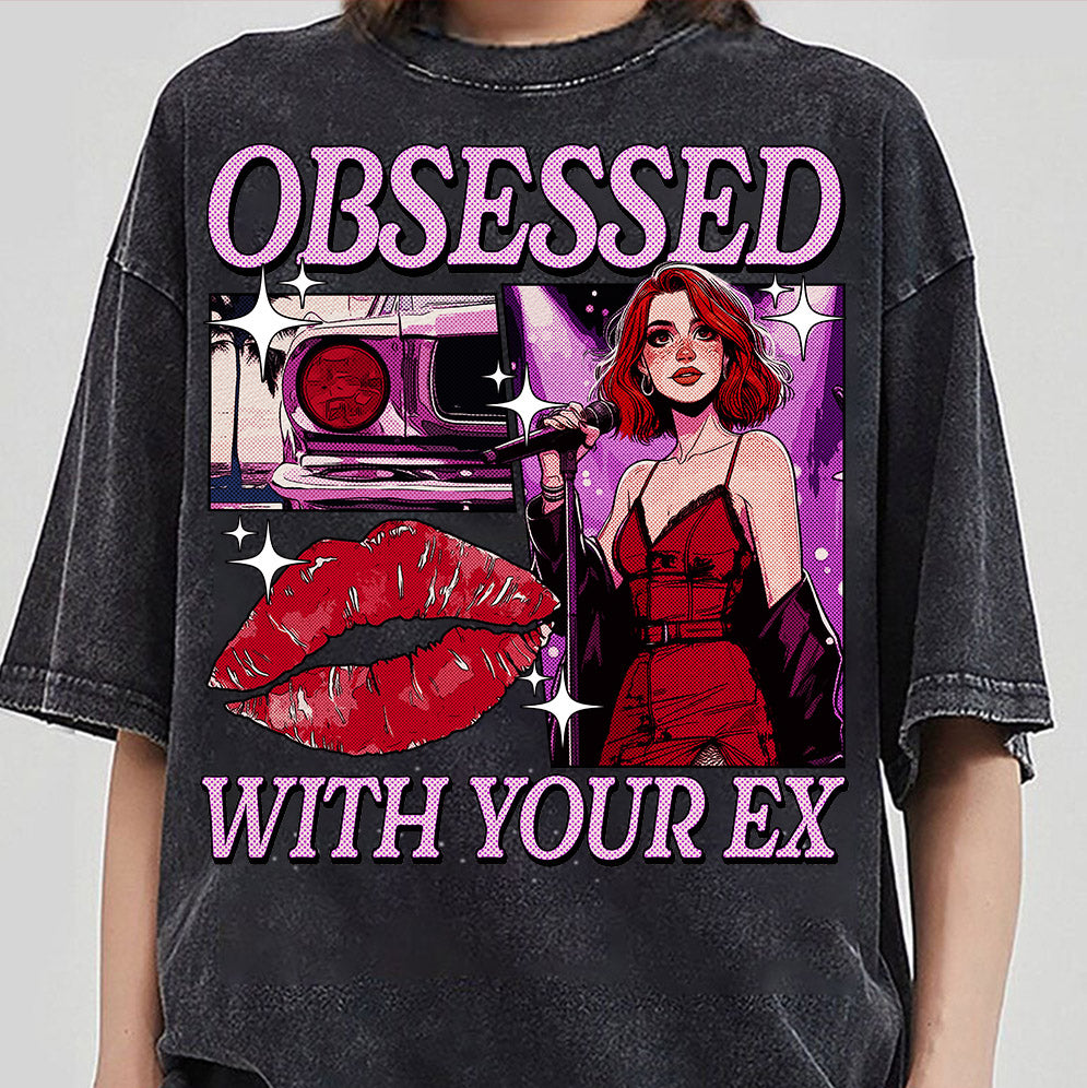Obsessed Shirt, Retro Girl Aesthetic, I'm So Obsessed With Ur Ex, Music Lover Song Lyrics
